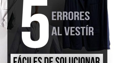 5 ERRORES AL VESTIR, FÁCILES DE SOLUCIONAR