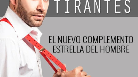 TIRANTES HOMBRE, TIRANTES PARA HOMBRE, MODA DE HOMBRE