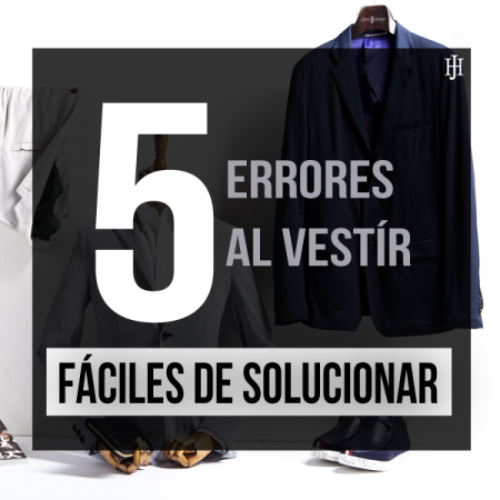 5 ERRORES AL VESTIR, FÁCILES DE SOLUCIONAR